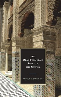 bokomslag An Oral-Formulaic Study of the Qur'an