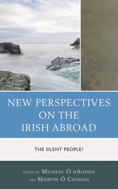 Mícheál Ó hAodha, Máirtín Ó Catháin - New Perspectives on the Irish Abroad, Inbunden