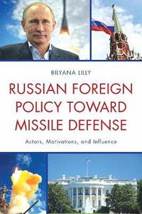 bokomslag Russian Foreign Policy toward Missile Defense