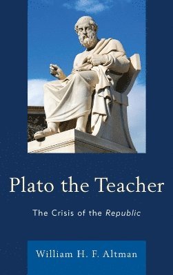 William H. F. Altman - Plato the Teacher, Häftad