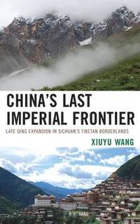 bokomslag China's Last Imperial Frontier
