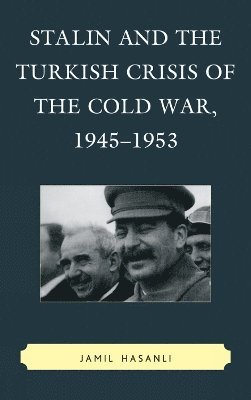 Stalin and the Turkish Crisis of the Cold War, 19451953 1