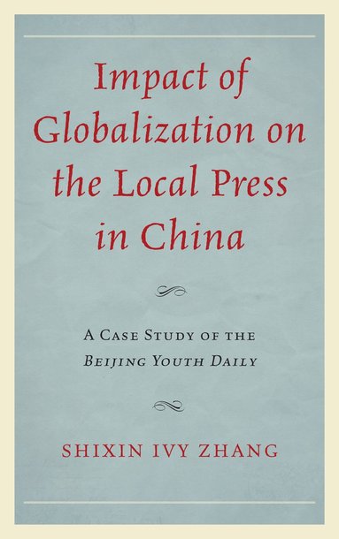 bokomslag Impact of Globalization on the Local Press in China