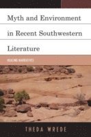 bokomslag Myth and Environment in Recent Southwestern Literature