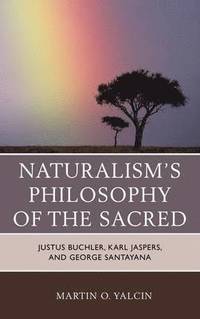 bokomslag Naturalism's Philosophy of the Sacred