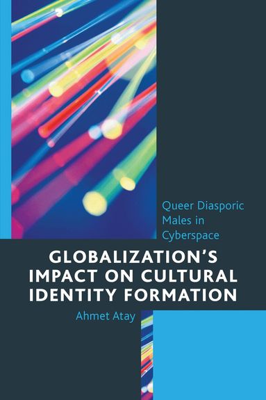 Ahmet Atay - Globalization’s Impact on Cultural Identity Formation, Inbunden
