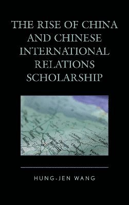 The Rise of China and Chinese International Relations Scholarship 1