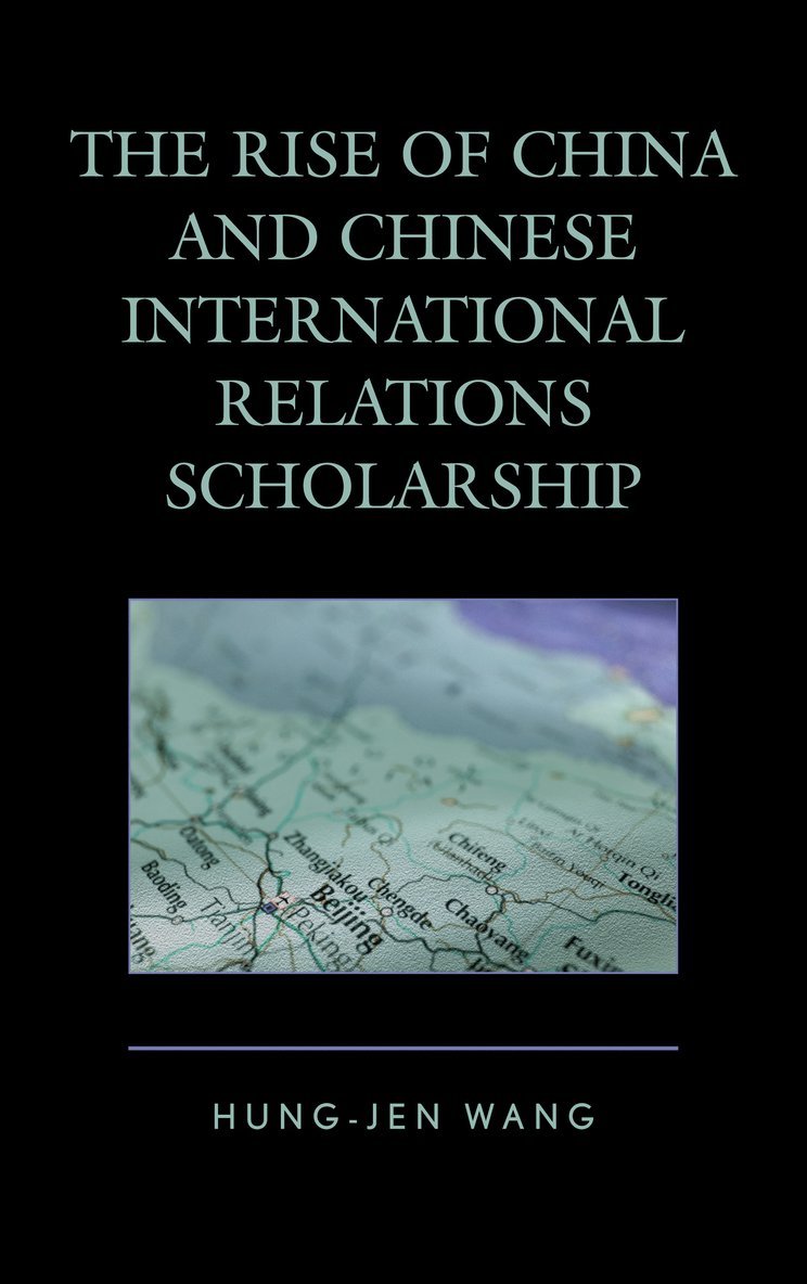 Hung-jen Wang, Hung-Jen Wang - Rise of China and Chinese International Relations Scholarship, Häftad