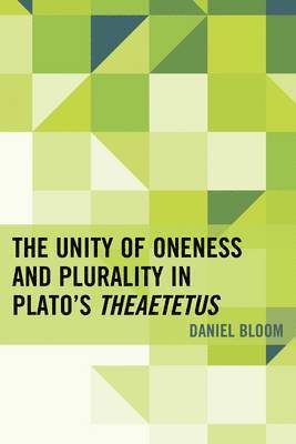 Unity of Oneness and Plurality in Plato's Theaetetus