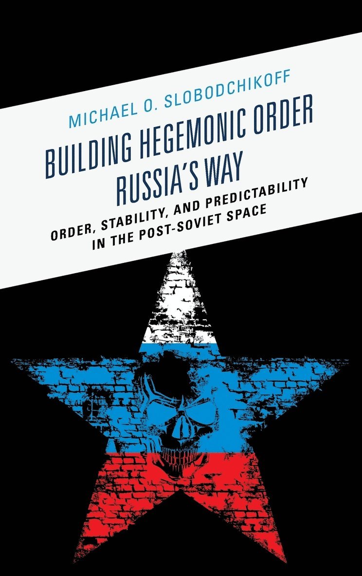 Building Hegemonic Order Russia's Way 1