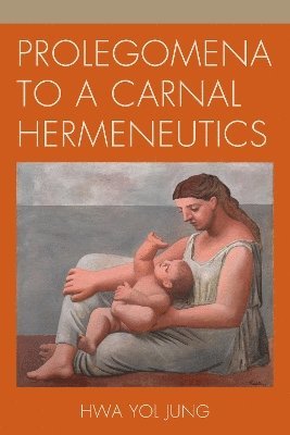 Prolegomena to a Carnal Hermeneutics 1