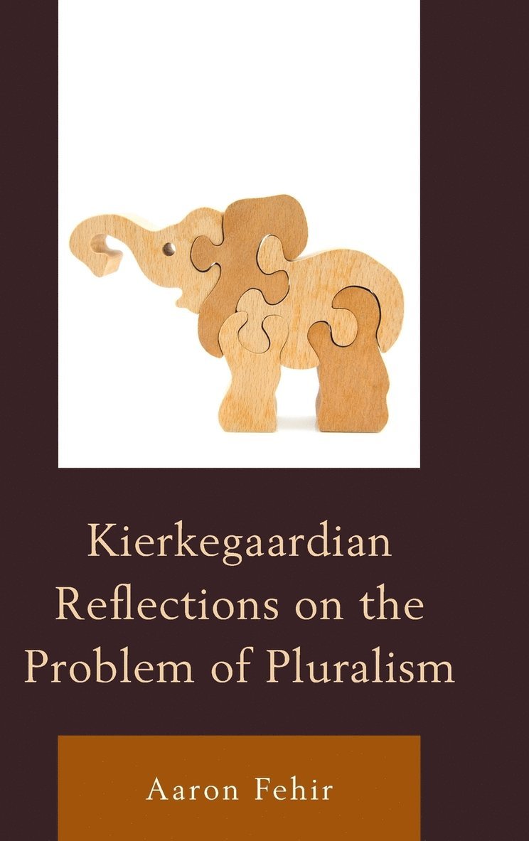 Kierkegaardian Reflections on the Problem of Pluralism 1