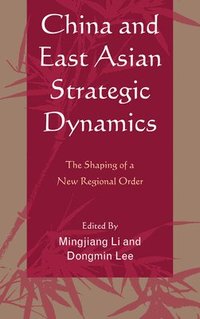 bokomslag China and East Asian Strategic Dynamics