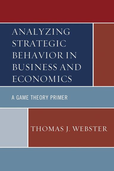 Thomas J. Webster - Analyzing Strategic Behavior in Business and Economics, Inbunden