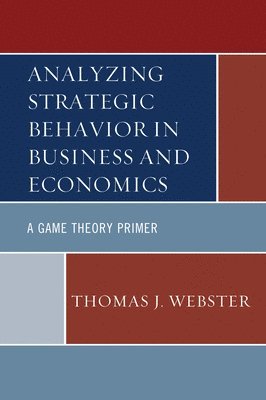 Thomas J. Webster - Analyzing Strategic Behavior in Business and Economics, Inbunden
