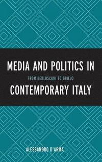 bokomslag Media and Politics in Contemporary Italy