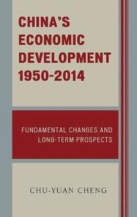 bokomslag China's Economic Development, 1950-2014