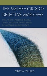 bokomslag The Metaphysics of Detective Marlowe