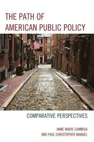 Anne Marie Cammisa, Paul Christopher Manuel - Path of American Public Policy, Inbunden