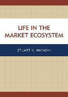 Life in the Market Ecosystem 1