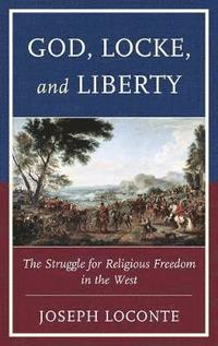 bokomslag God, Locke, and Liberty
