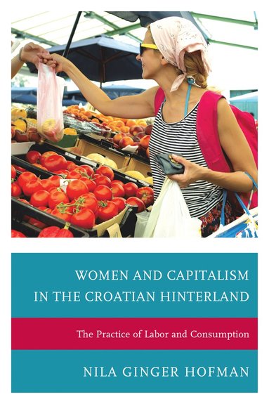 bokomslag Women and Capitalism in the Croatian Hinterland