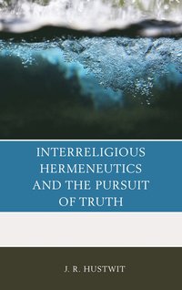 bokomslag Interreligious Hermeneutics and the Pursuit of Truth