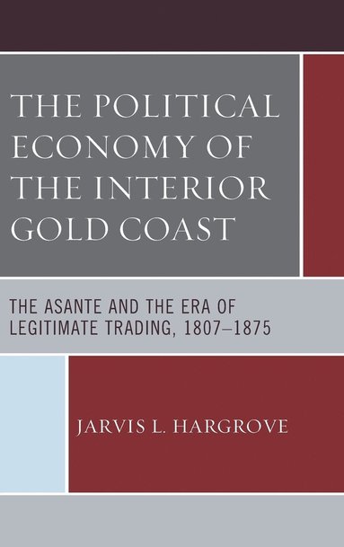 bokomslag The Political Economy of the Interior Gold Coast