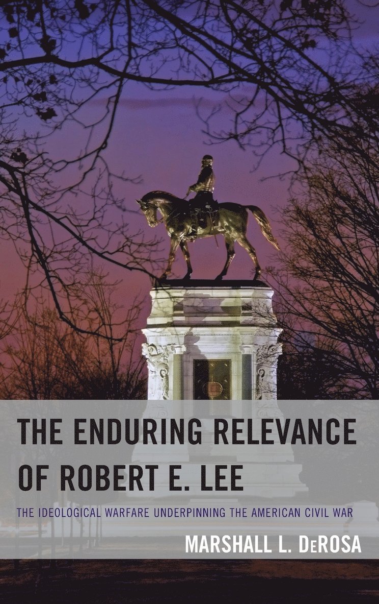 The Enduring Relevance of Robert E. Lee 1