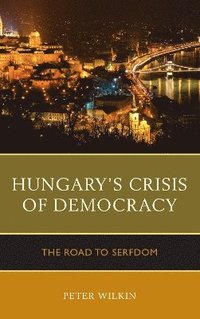 bokomslag Hungarys Crisis of Democracy