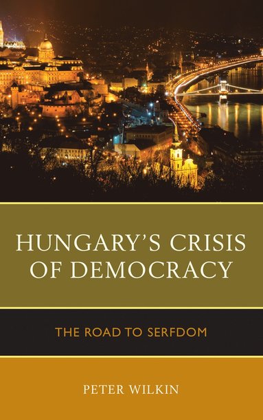 bokomslag Hungary's Crisis of Democracy