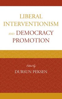 bokomslag Liberal Interventionism and Democracy Promotion