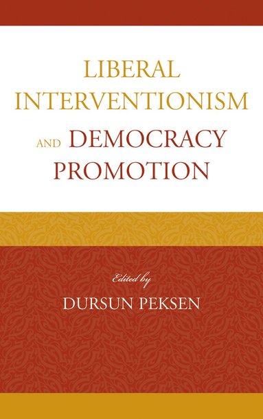 bokomslag Liberal Interventionism and Democracy Promotion