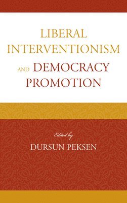 Liberal Interventionism and Democracy Promotion 1