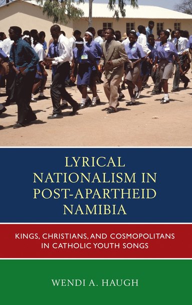 bokomslag Lyrical Nationalism in Post-Apartheid Namibia