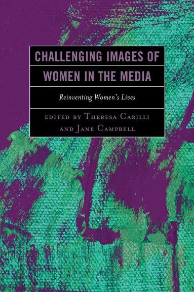 Theresa Carilli, Jane Campbell - Challenging Images of Women in the Media, Häftad