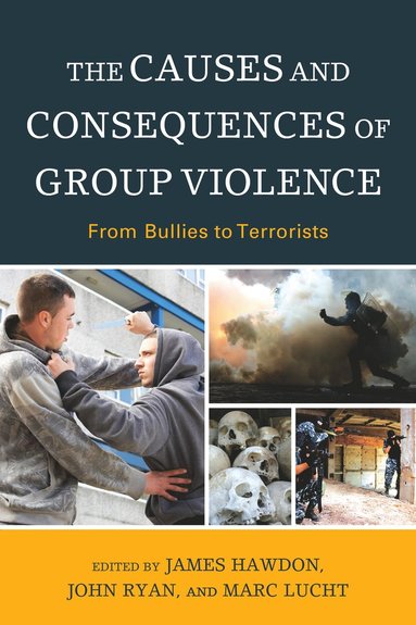 James Hawdon, John Ryan, Marc Lucht - Causes and Consequences of Group Violence, Inbunden