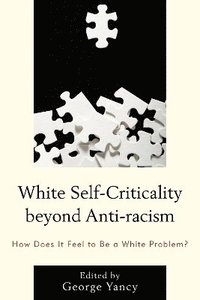 bokomslag White Self-Criticality beyond Anti-racism