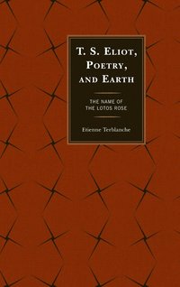 bokomslag T.S. Eliot, Poetry, and Earth