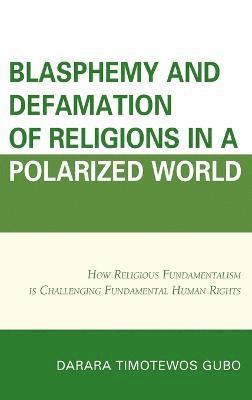 Blasphemy And Defamation of Religions In a Polarized World 1