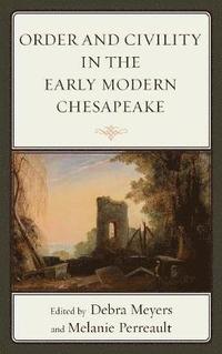 bokomslag Order and Civility in the Early Modern Chesapeake