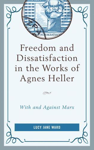 bokomslag Freedom and Dissatisfaction in the Works of Agnes Heller