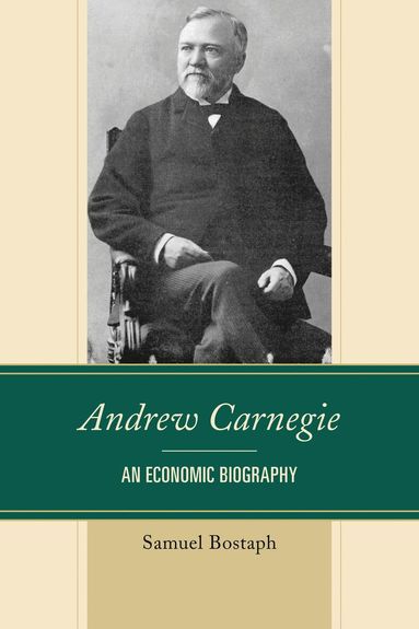 Samuel Bostaph - Andrew Carnegie, Inbunden