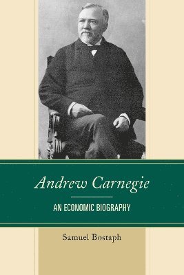 Samuel Bostaph - Andrew Carnegie, Inbunden