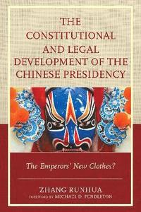 bokomslag The Constitutional and Legal Development of the Chinese Presidency