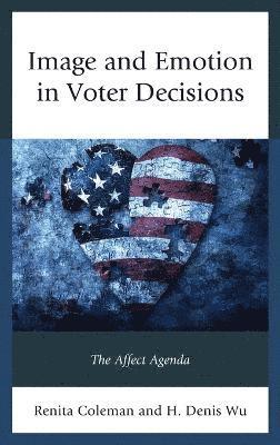 Image and Emotion in Voter Decisions 1
