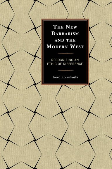 bokomslag New Barbarism and the Modern West