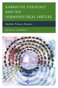 bokomslag Narrative Theology and the Hermeneutical Virtues