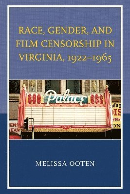 Race, Gender, and Film Censorship in Virginia, 19221965 1