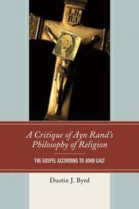 bokomslag A Critique of Ayn Rand's Philosophy of Religion